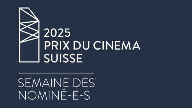 Prix du Cinéma Suisse | Visionnez les films lors de la Semaine des Nominé.es.