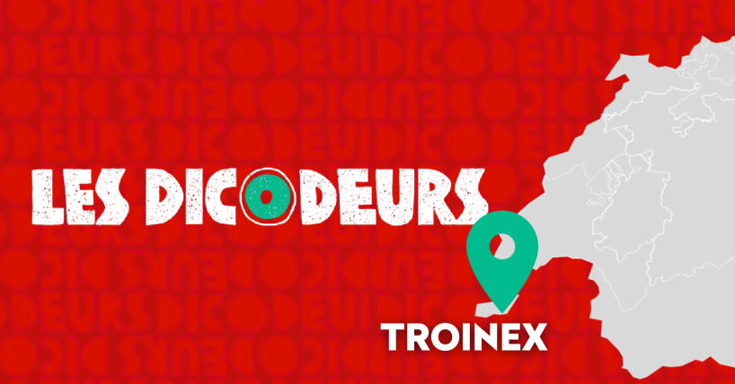 Les Dicodeurs à Troinex