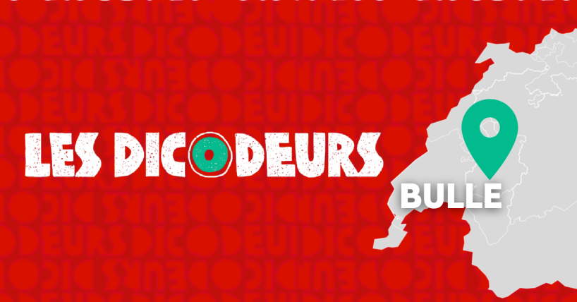 Les Dicodeurs à Bulle