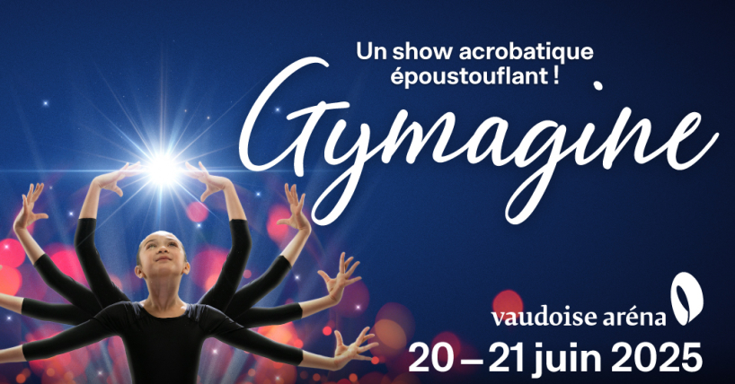 Show et visite backstage Gymagine / Lausanne 2025