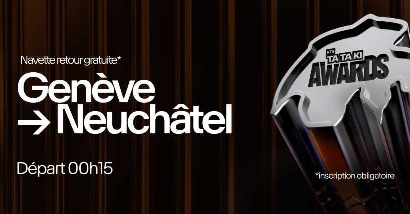 Tataki Awards 2025 | Inscription navette Genève-Neuchâtel